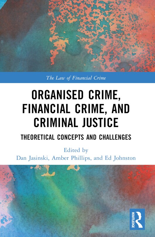 Front cover_Organised Crime, Financial Crime, and Criminal Justice