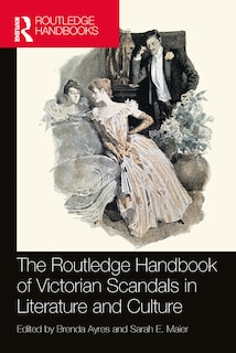 Front cover_Routledge Handbook of Victorian Scandals in Literature and Culture