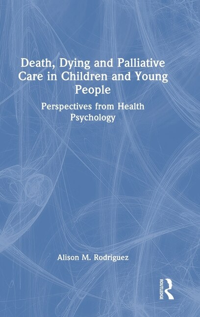 Front cover_Death, Dying and Palliative Care in Children and Young People