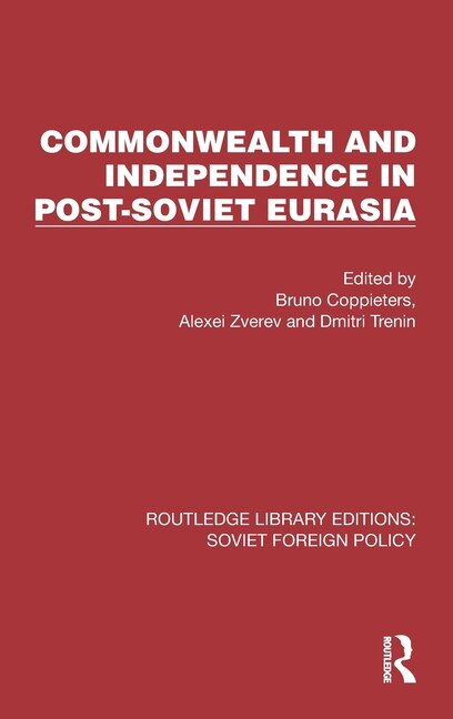 Couverture_Commonwealth and Independence in Post-Soviet Eurasia