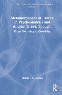 Front cover_Metamorphoses of Psyche in Psychoanalysis and Ancient Greek Thought