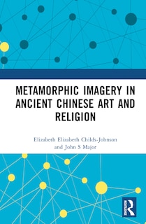 Front cover_Metamorphic Imagery in Ancient Chinese Art and Religion