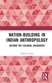 Front cover_Nation-Building in Indian Anthropology