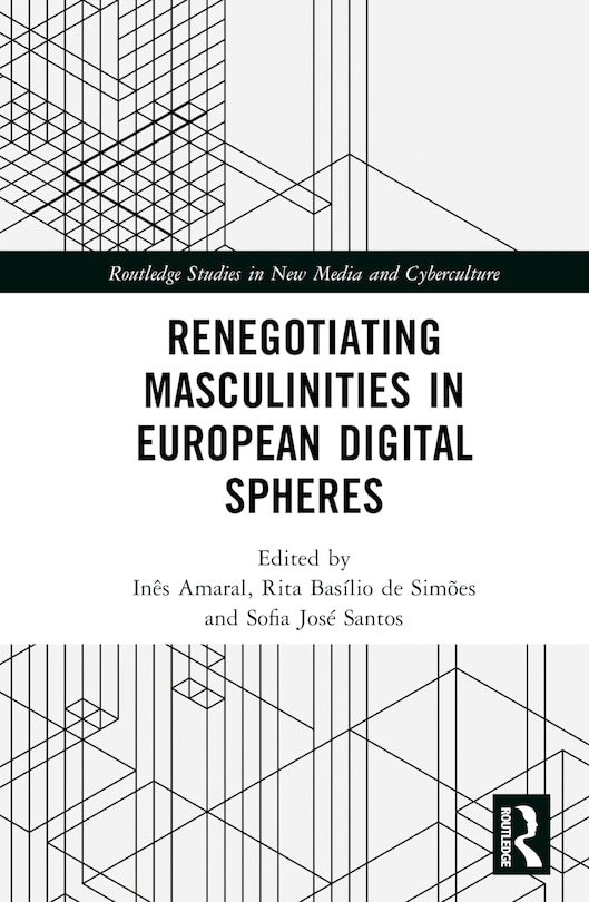 Front cover_Renegotiating Masculinities in European Digital Spheres