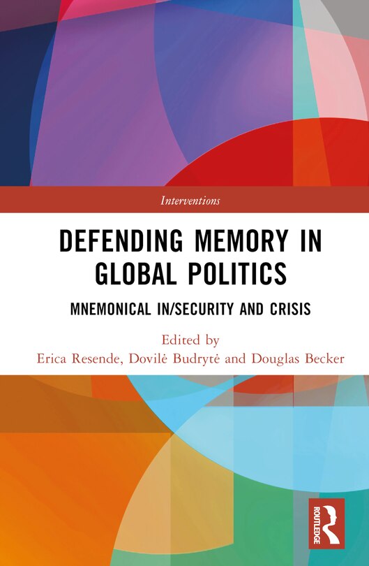 Front cover_Defending Memory in Global Politics