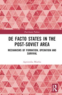 Couverture_De Facto States in the Post-Soviet Area