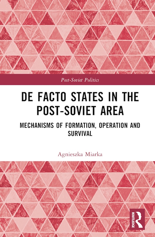 Couverture_De Facto States in the Post-Soviet Area