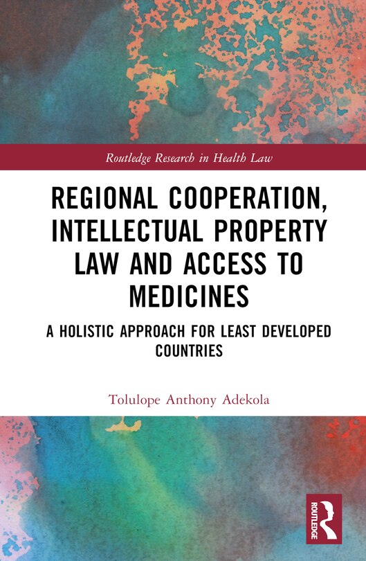 Couverture_Regional Cooperation, Intellectual Property Law and Access to Medicines