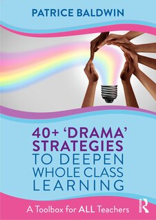 Couverture_40+ 'Drama' Strategies to Deepen Whole Class Learning