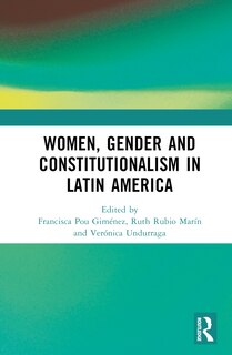Front cover_Women, Gender, and Constitutionalism in Latin America