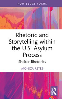 Couverture_Rhetoric and Storytelling within the U.S. Asylum Process