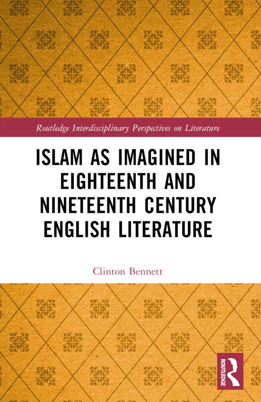 Couverture_Islam as Imagined in Eighteenth and Nineteenth Century English Literature