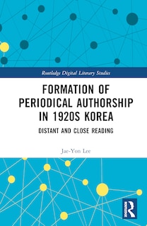 Couverture_Formation of Periodical Authorship in 1920s Korea