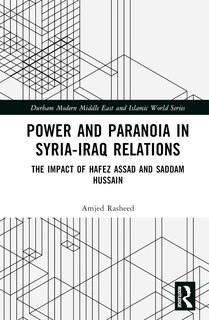 Couverture_Power and Paranoia in Syria-Iraq Relations