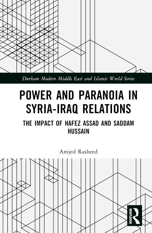Couverture_Power and Paranoia in Syria-Iraq Relations