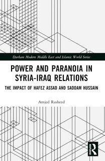 Front cover_Power and Paranoia in Syria-Iraq Relations