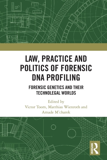 Front cover_Law, Practice and Politics of Forensic DNA Profiling