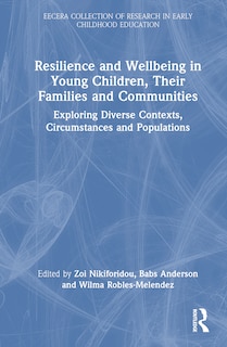 Front cover_Resilience and Wellbeing in Young Children, Their Families and Communities