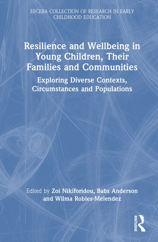 Front cover_Resilience and Wellbeing in Young Children, Their Families and Communities