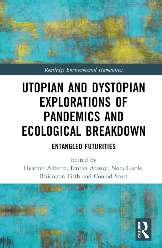 Couverture_Utopian and Dystopian Explorations of Pandemics and Ecological Breakdown