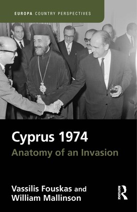 Cyprus 1974: Anatomy of an Invasion