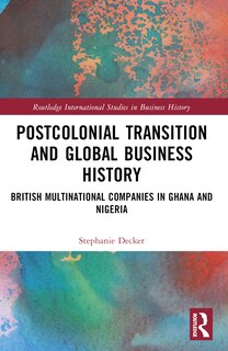 Front cover_Postcolonial Transition and Global Business History
