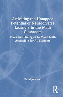 Front cover_Activating the Untapped Potential of Neurodiverse Learners in the Math Classroom
