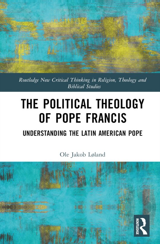 Front cover_The Political Theology of Pope Francis