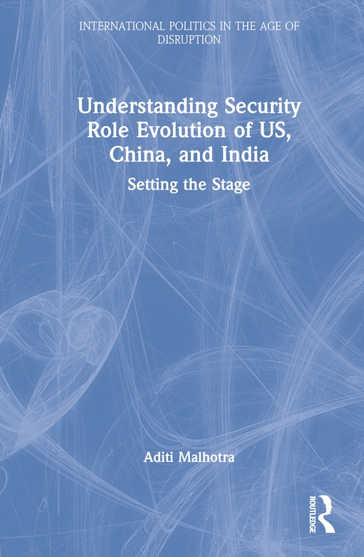 Front cover_Understanding Security Role Evolution of US, China, and India