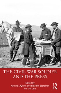 Front cover_The Civil War Soldier and the Press