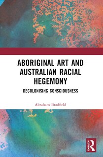 Couverture_Aboriginal Art and Australian Racial Hegemony