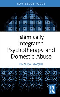 Front cover_IslAmically Integrated Psychotherapy and Domestic Abuse