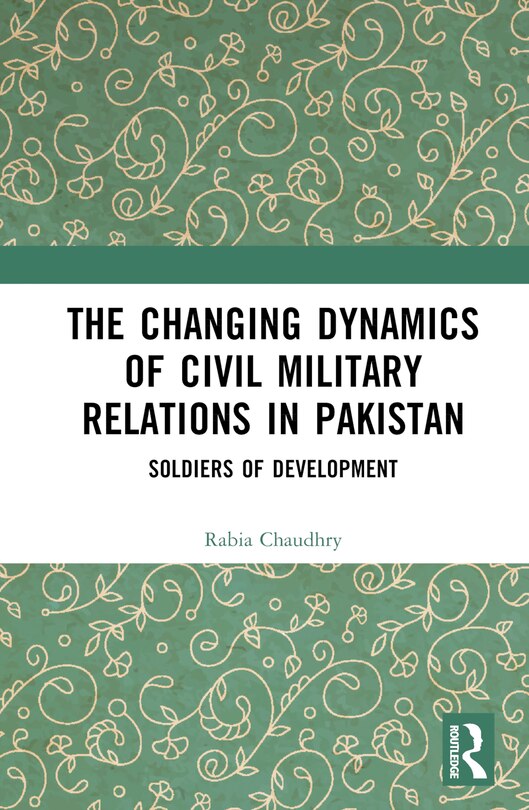 Couverture_The Changing Dynamics of Civil Military Relations in Pakistan
