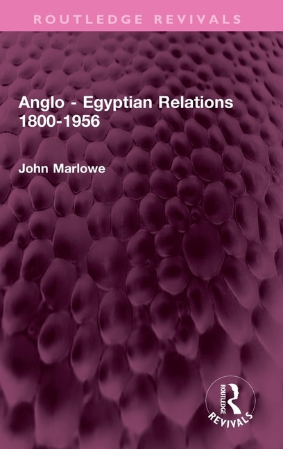 Front cover_Anglo - Egyptian Relations 1800-1956