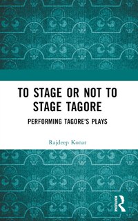 Front cover_To Stage or Not to Stage Tagore