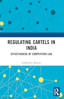 Front cover_Regulating Cartels in India