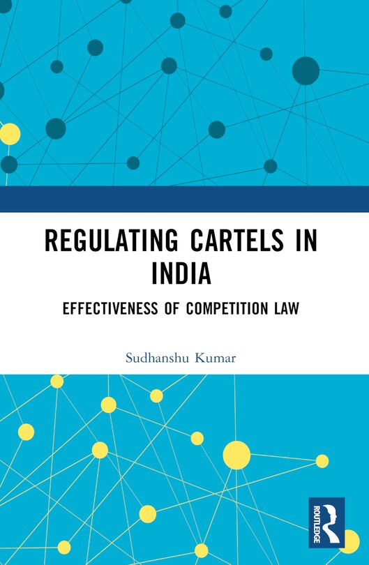 Front cover_Regulating Cartels in India