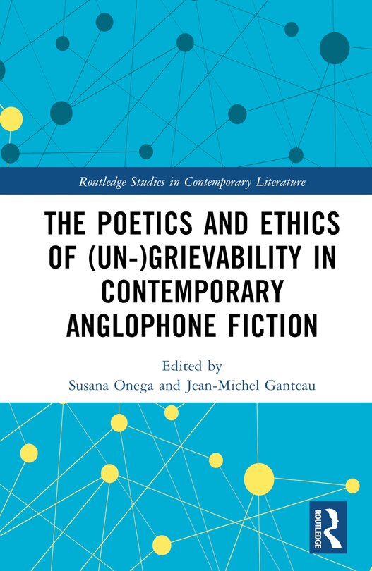 Couverture_The Poetics and Ethics of (Un-)Grievability in Contemporary Anglophone Fiction