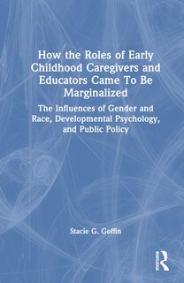 Couverture_How the Roles of Early Childhood Caregivers and Educators Came To Be Marginalized
