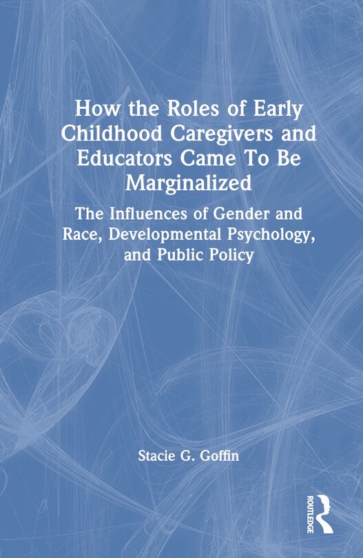 Couverture_How the Roles of Early Childhood Caregivers and Educators Came To Be Marginalized