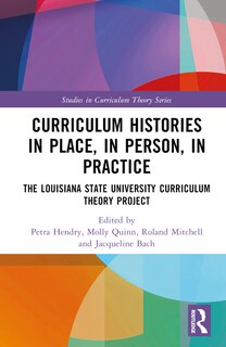 Front cover_Curriculum Histories in Place, in Person, in Practice