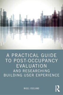 Front cover_A Practical Guide to Post-Occupancy Evaluation and Researching Building User Experience