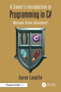 Front cover_A Gamer's Introduction to Programming in C#