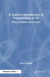 Front cover_A Gamer's Introduction to Programming in C#