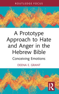 Front cover_A Prototype Approach to Hate and Anger in the Hebrew Bible