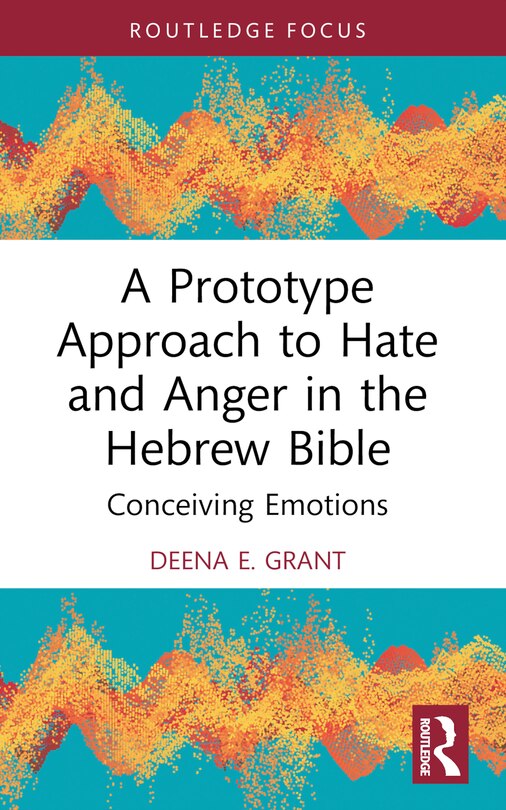 Front cover_A Prototype Approach to Hate and Anger in the Hebrew Bible