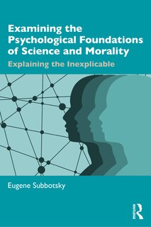 Front cover_Examining the Psychological Foundations of Science and Morality