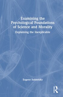 Front cover_Examining the Psychological Foundations of Science and Morality