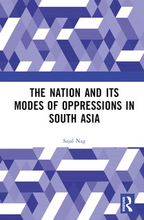 Front cover_Nation and Its Modes of Oppressions in South Asia