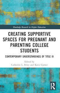 Front cover_Creating Supportive Spaces for Pregnant and Parenting College Students
